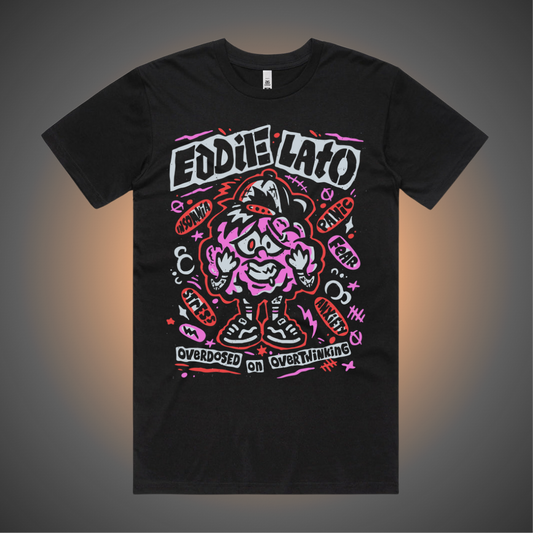 EDDIE LATO - 'Overdosed On Overthinking' Tee