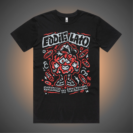 EDDIE LATO - 'Overdosed On Overthinking' Tee